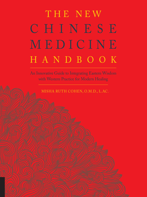 Title details for The New Chinese Medicine Handbook by Misha Ruth Cohen - Available
